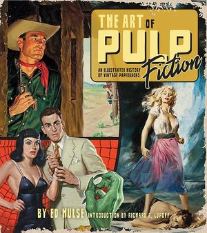 ART OF PULP FICTION ILLUSTRATED HISTORY OF VINTAGE #1
