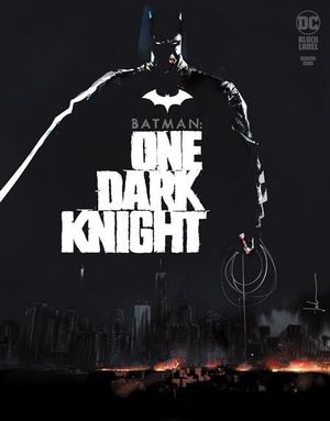 BATMAN ONE DARK KNIGHT (2021) #1