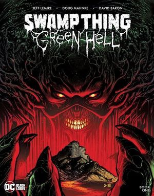 SWAMP THING GREEN HELL (2021) #1