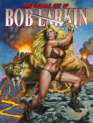 SAVAGE ART OF BOB LARKIN SC #1