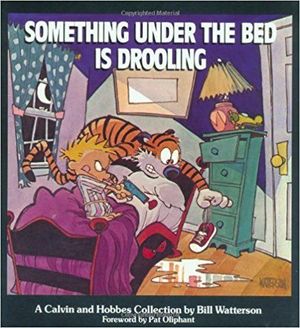 CALVIN & HOBBES SOMETHING UNDER THE BED IS DROOLIN #1