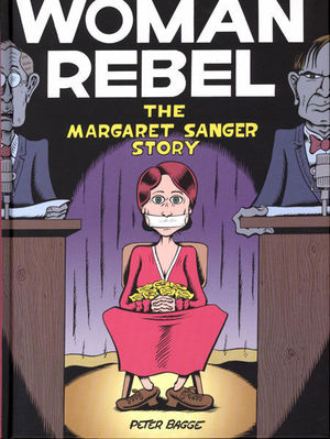WOMAN REBEL MARGARET SANGER STORY HC #1